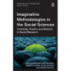 Imaginative Methodologies in the Social Sciences: Creativity, Poetics and Rhetoric in Social Research