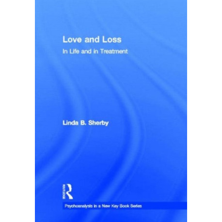 Love and Loss in Life and in Treatment