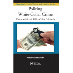 Policing White-Collar Crime: Characteristics of White-Collar Criminals