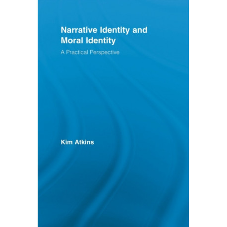 Narrative Identity and Moral Identity: A Practical Perspective