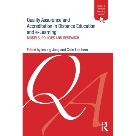 Quality Assurance and Accreditation in Distance Education and e-Learning: Models, Policies and Research