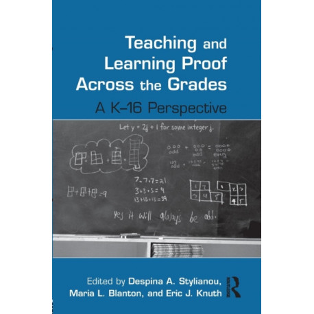 Teaching and Learning Proof Across the Grades: A K-16 Perspective