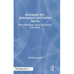 Intentional Self-Development and Positive Ageing: How Individuals Select and Pursue Life Goals