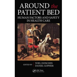 Around the Patient Bed: Human Factors and Safety in Health Care