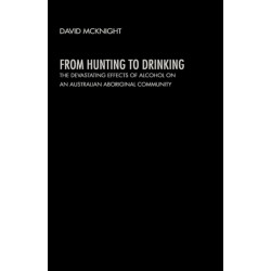 From Hunting to Drinking: The Devastating Effects of Alcohol on an Australian Aboriginal Community