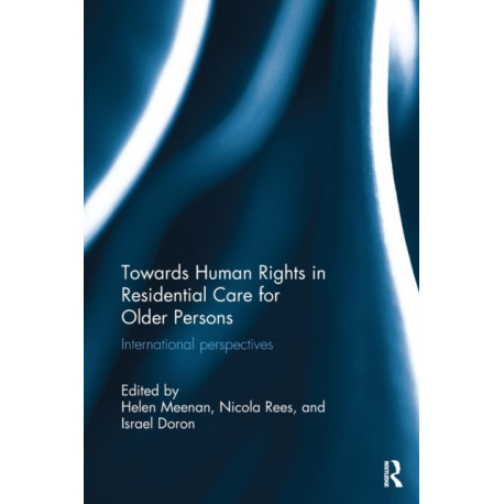 Towards Human Rights in Residential Care for Older Persons: International Perspectives