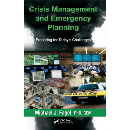 Crisis Management and Emergency Planning: Preparing for Today's Challenges