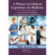 A Primer on Clinical Experience in Medicine: Reasoning, Decision Making, and Communication in Health Sciences
