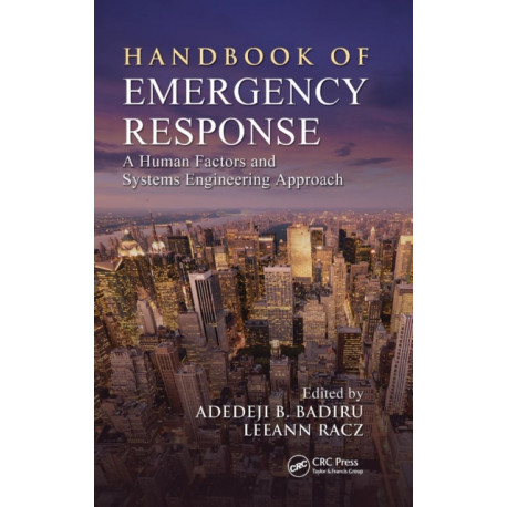 Handbook of Emergency Response: A Human Factors and Systems Engineering Approach
