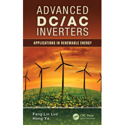 Advanced DC/AC Inverters: Applications in Renewable Energy