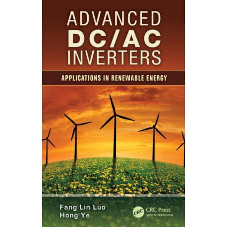 Advanced DC/AC Inverters: Applications in Renewable Energy
