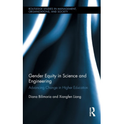 Gender Equity in Science and Engineering: Advancing Change in Higher Education