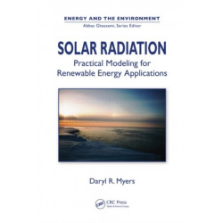 Solar Radiation: Practical Modeling for Renewable Energy Applications