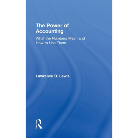 The Power of Accounting: What the Numbers Mean and How to Use Them