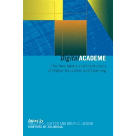 Digital Academe: New Media in Higher Education and Learning