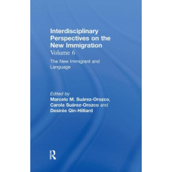 The New Immigrant and Language: Interdisciplinary Perspectives on the New Immigration