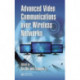 Advanced Video Communications over Wireless Networks