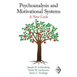 Psychoanalysis and Motivational Systems: A New Look