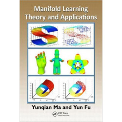Manifold Learning Theory and Applications