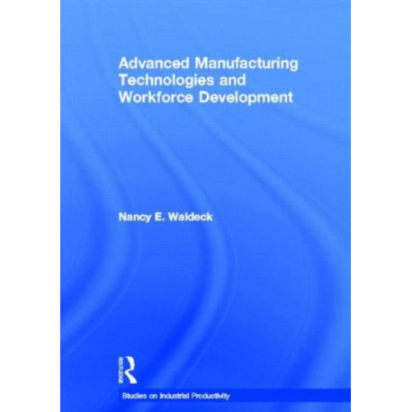 Advanced Manufacturing Technologies and Workforce Development