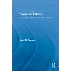 Praxis and Politics: Knowledge Production in Social Movements