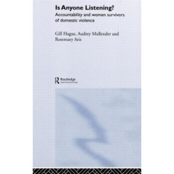Is Anyone Listening?: Accountability and Women Survivors of Domestic Violence