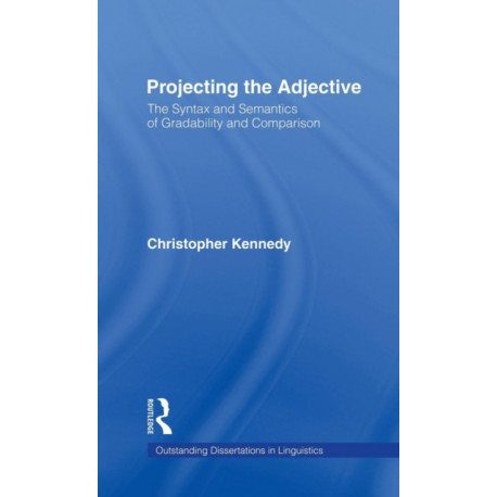 Projecting the Adjective: The Syntax and Semantics of Gradability and Comparison