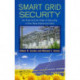 Smart Grid Security: An End-to-End View of Security in the New Electrical Grid