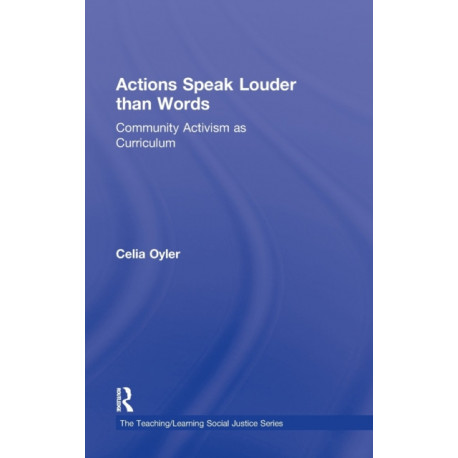 Actions Speak Louder than Words: Community Activism as Curriculum
