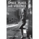 Space, Place, and Violence: Violence and the Embodied Geographies of Race, Sex and Gender