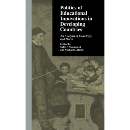 Politics of Educational Innovations in Developing Countries: An Analysis of Knowledge and Power
