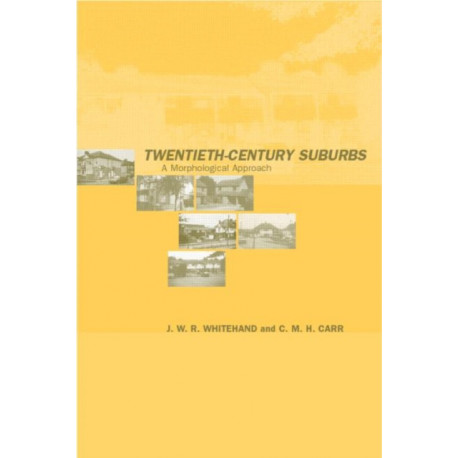 Twentieth-Century Suburbs: A Morphological Approach