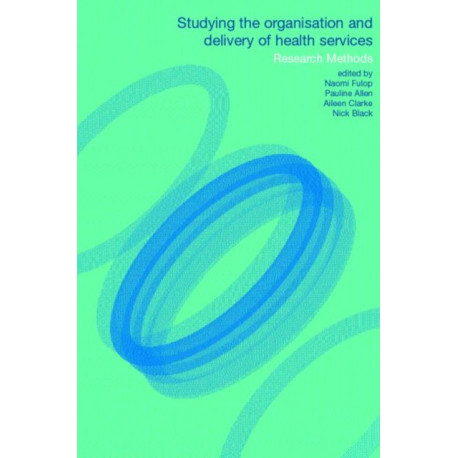 Studying the Organisation and Delivery of Health Services: Research Methods