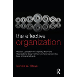 The Effective Organization: Practical Application of Complexity Theory and Organizational Design to Maximize Performance in the Face of Emerging Events.