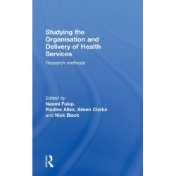Studying the Organisation and Delivery of Health Services: Research Methods