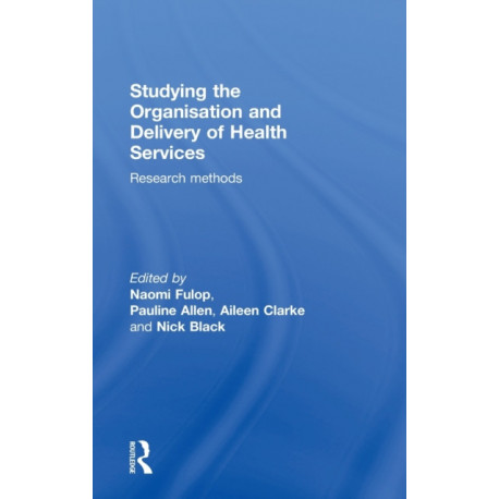 Studying the Organisation and Delivery of Health Services: Research Methods
