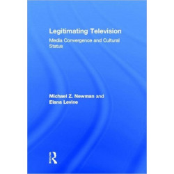 Legitimating Television: Media Convergence and Cultural Status