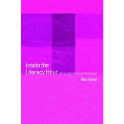 Inside the Literacy Hour: Learning from Classroom Experience