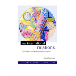 After International Relations: Critical Realism and the (Re)Construction of World Politics