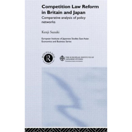 Competition Law Reform in Britain and Japan: Comparative Analysis of Policy Network
