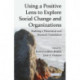 Using a Positive Lens to Explore Social Change and Organizations: Building a Theoretical and Research Foundation