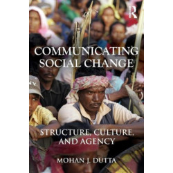 Communicating Social Change: Structure, Culture, and Agency