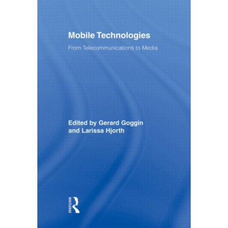 Mobile Technologies: From Telecommunications to Media