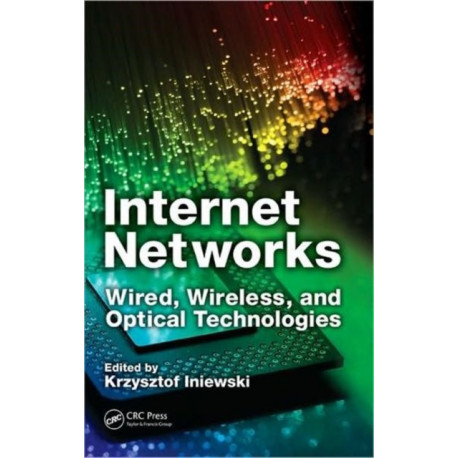 Internet Networks: Wired, Wireless, and Optical Technologies