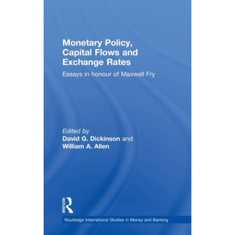 Monetary Policy, Capital Flows and Exchange Rates: Essays in Memory of Maxwell Fry