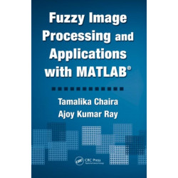 Fuzzy Image Processing and Applications with MATLAB