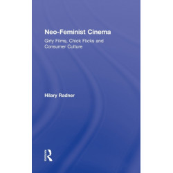 Neo-Feminist Cinema: Girly Films, Chick Flicks, and Consumer Culture