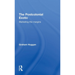 The Postcolonial Exotic: Marketing the Margins
