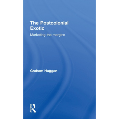 The Postcolonial Exotic: Marketing the Margins