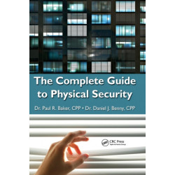 The Complete Guide to Physical Security